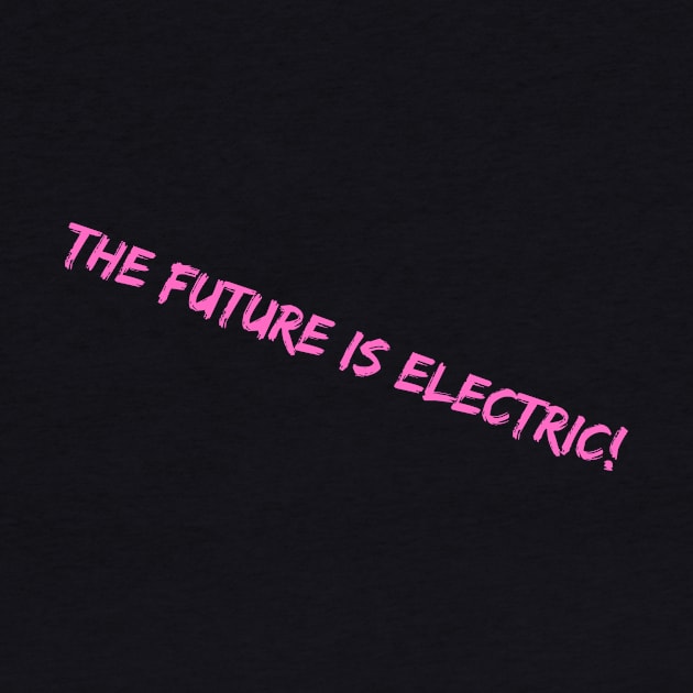 The Future is Electric by Nerdify